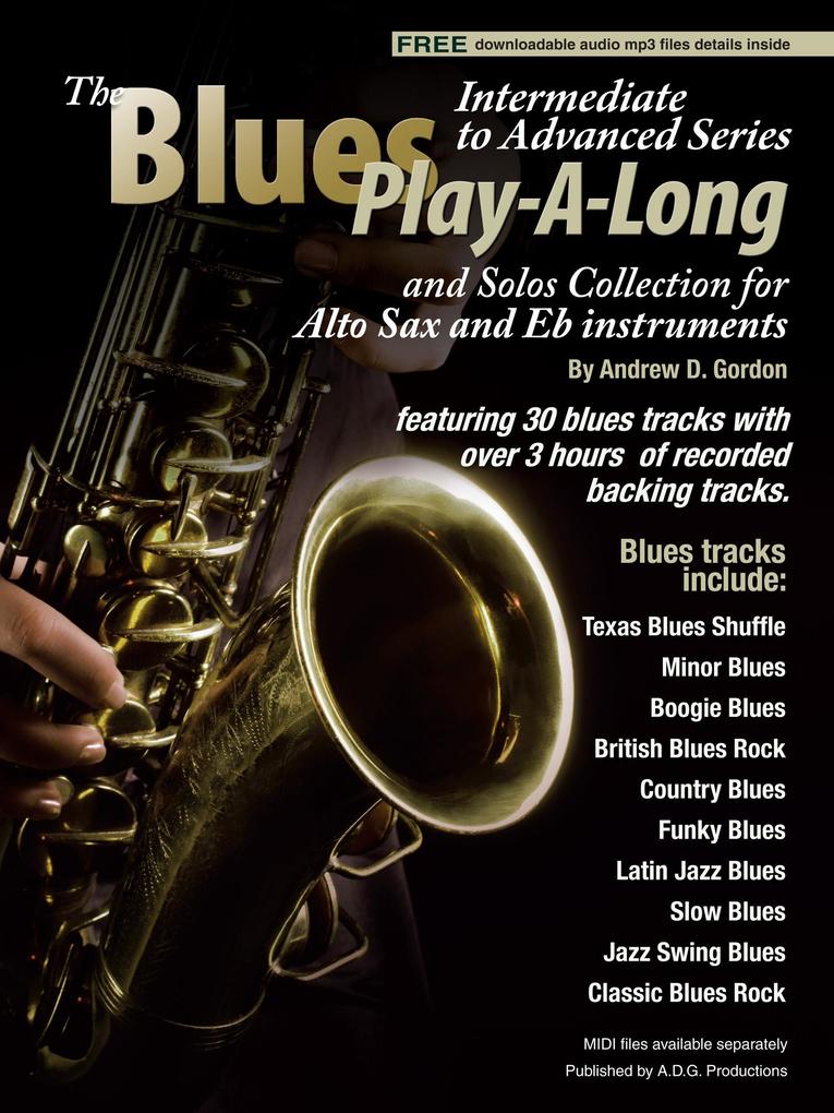 Blues Play-A-Long and Solos Collection for Alto Sax and Eb Instruments Intermediate-Advanced Level (Blues Play-A-Long and Solos Collection for Intermediate-Advanced Level)