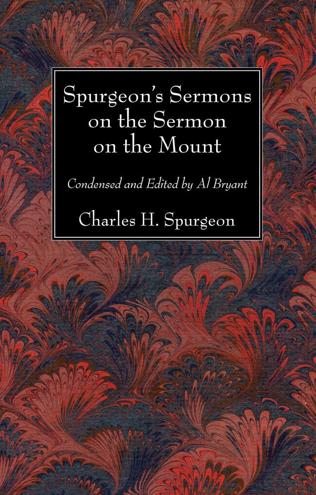 Spurgeon‘s Sermons on the Sermon on the Mount