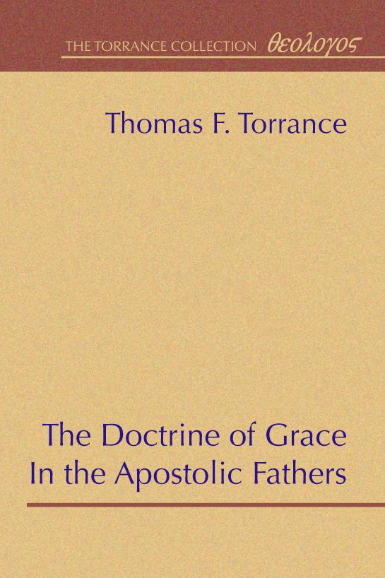 The Doctrine of Grace in the Apostolic Fathers