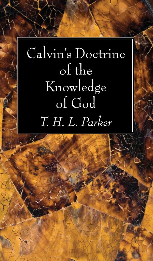 Calvin‘s Doctrine of the Knowledge of God