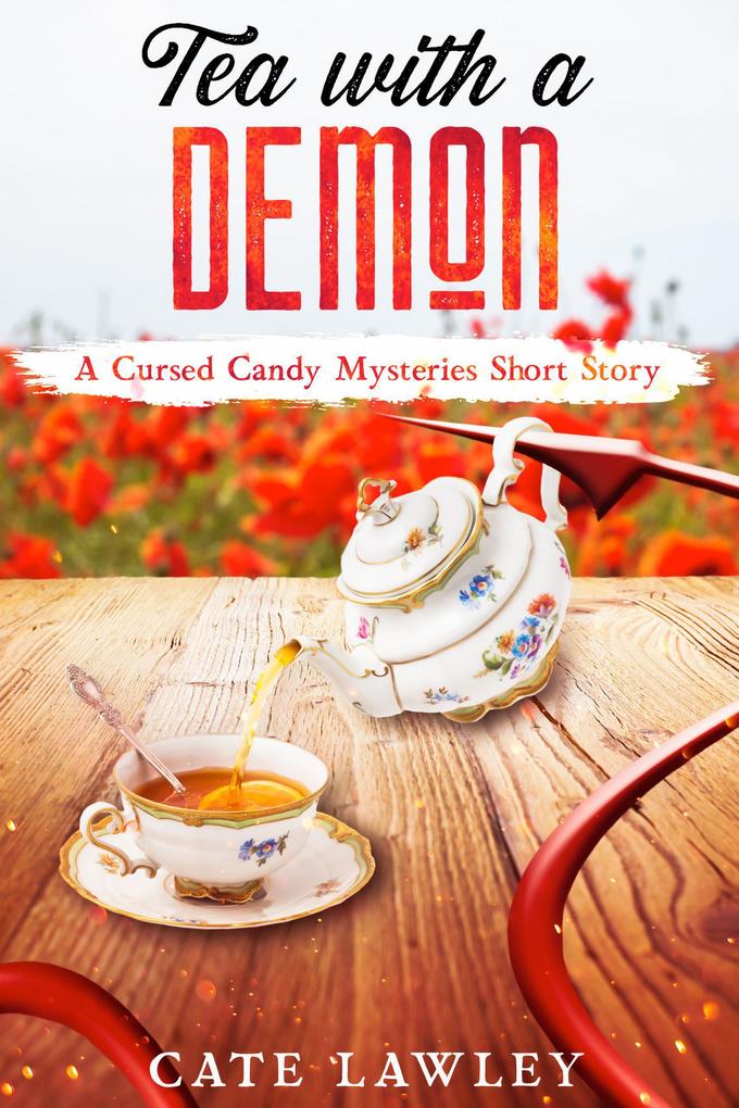 Tea with a Demon (Cursed Candy Mysteries)