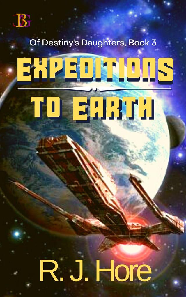 Expeditions to Earth (Of Destiny‘s Daughters #3)