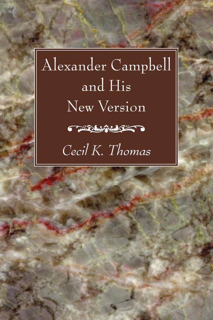 Alexander Campbell and His New Version