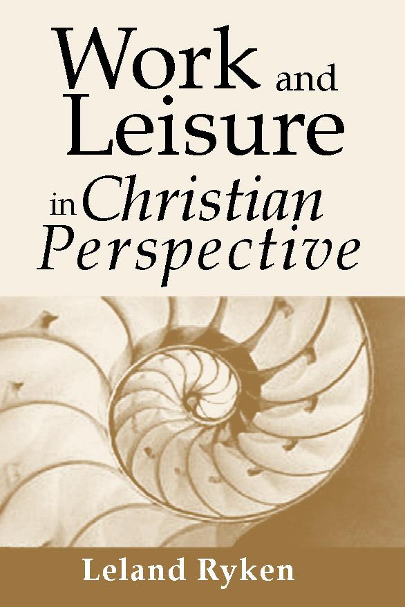 Work and Leisure in Christian Perspective