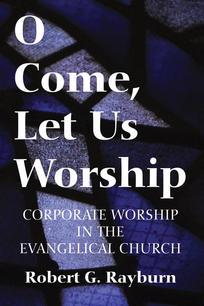 O Come Let Us Worship