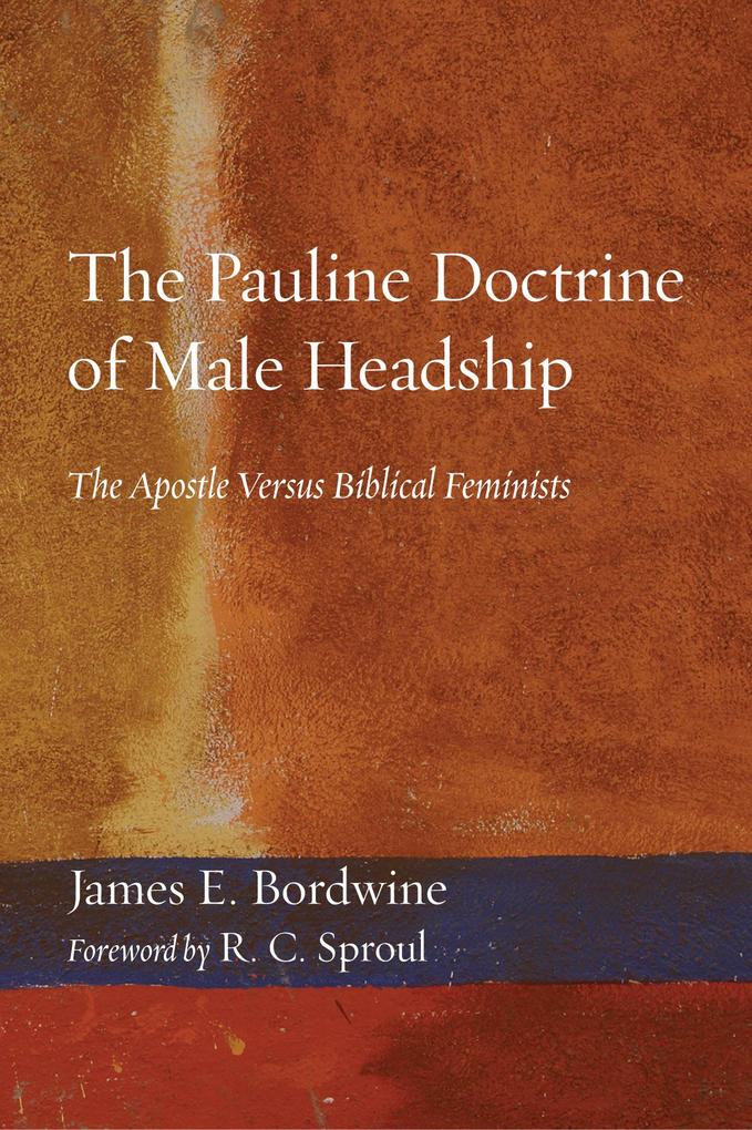 The Pauline Doctrine of Male Headship