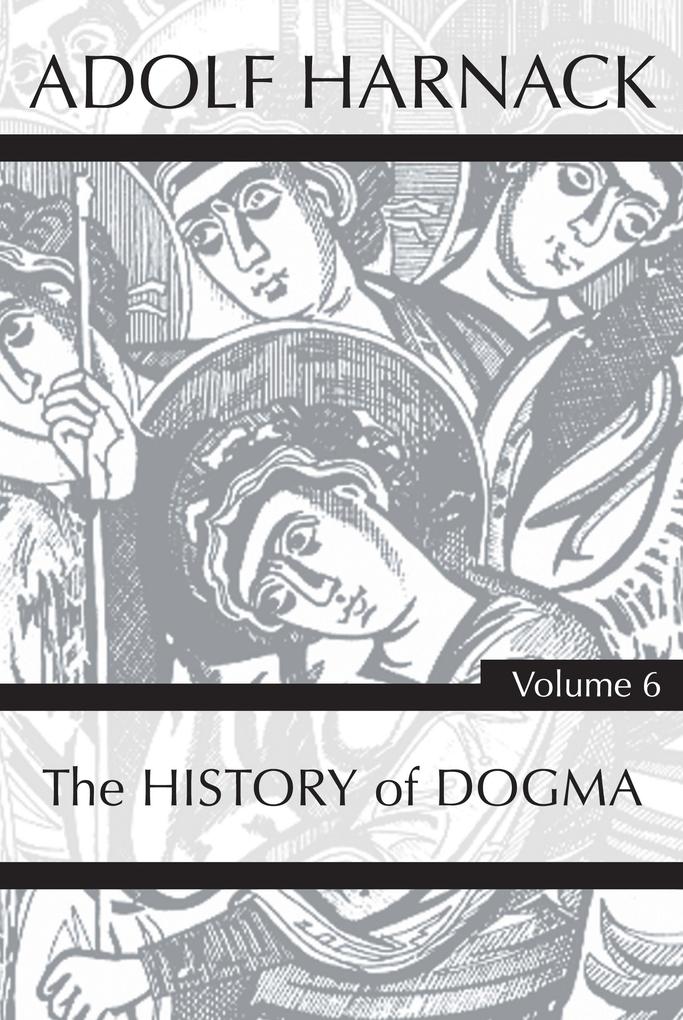 History of Dogma Volume 6