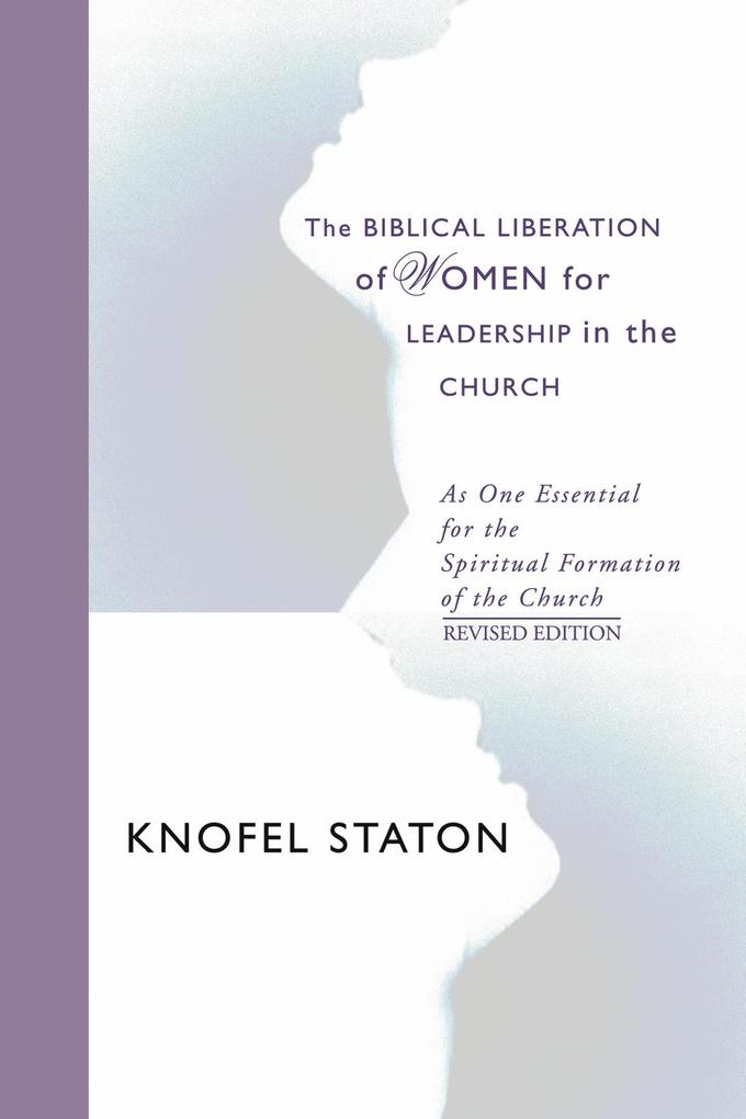 The Biblical Liberation of Women for Leadership in the Church