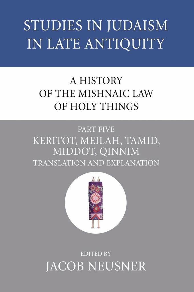 A History of the Mishnaic Law of Holy Things Part 5