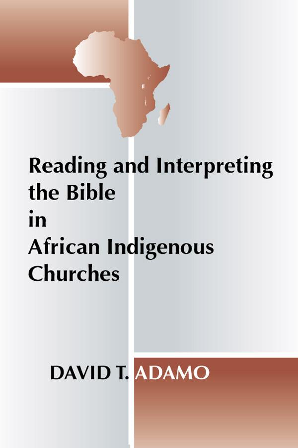 Reading and Interpreting the Bible in African Indigenous Churches