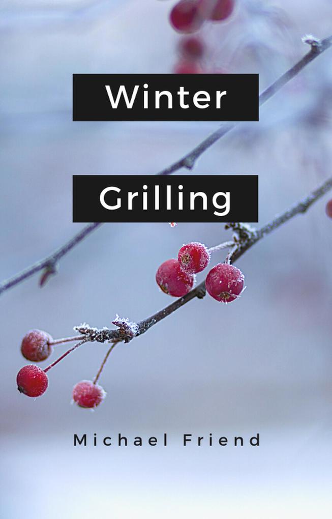 Winter Griiling (Cooking And Grilling #1)