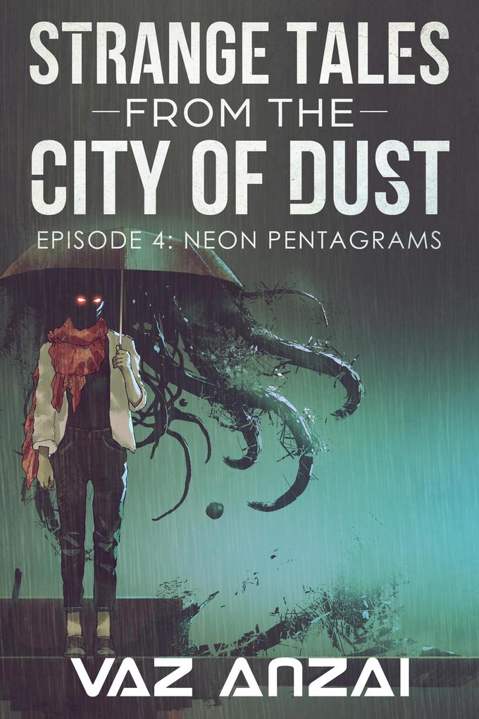 Neon Pentagrams (Strange Tales From The City Of Dust #4)