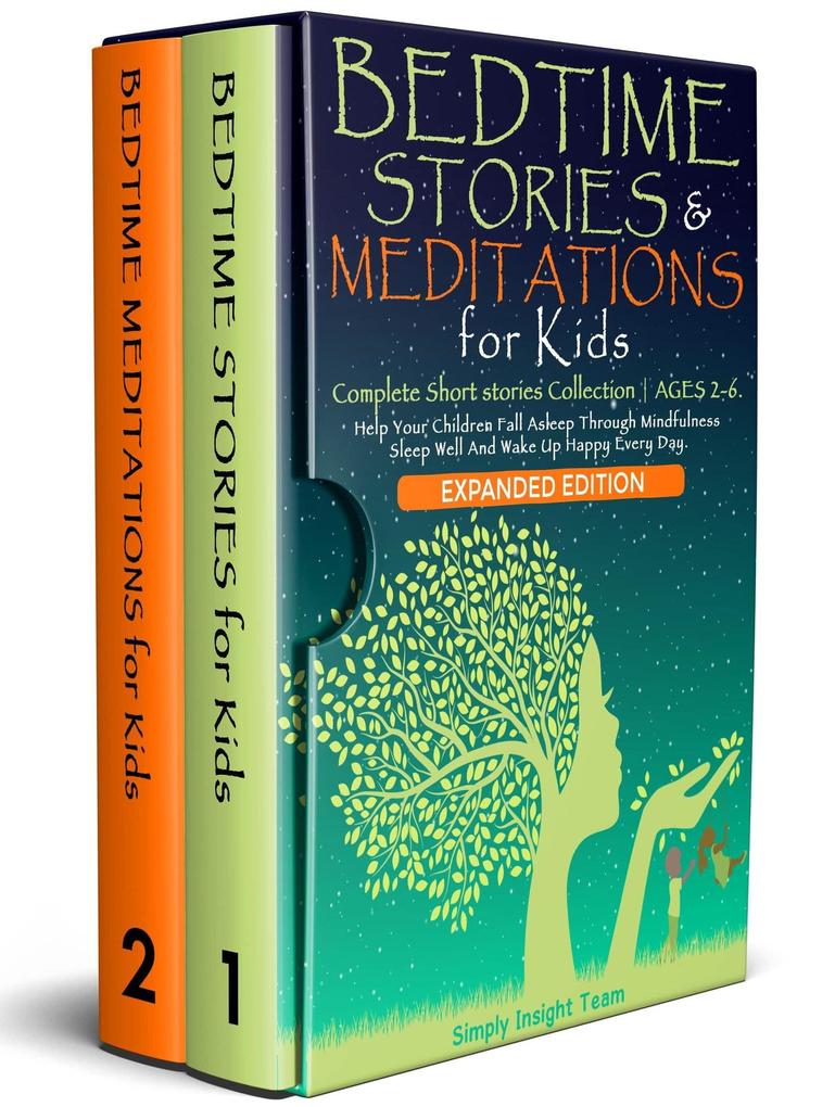 Bedtime Stories & Meditations for Kids. 2-in-1. Complete Short Stories Collection Ages 2-6. Help Your Children Fall Asleep Through Mindfulness. Sleep Well and Wake Up Happy Every Day. (Grow up 2-6 | 3-5 #3)