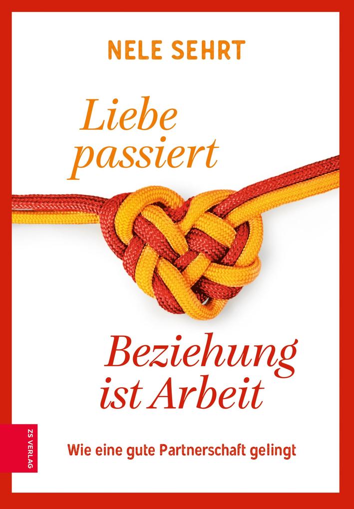 Liebe passiert Beziehung ist Arbeit