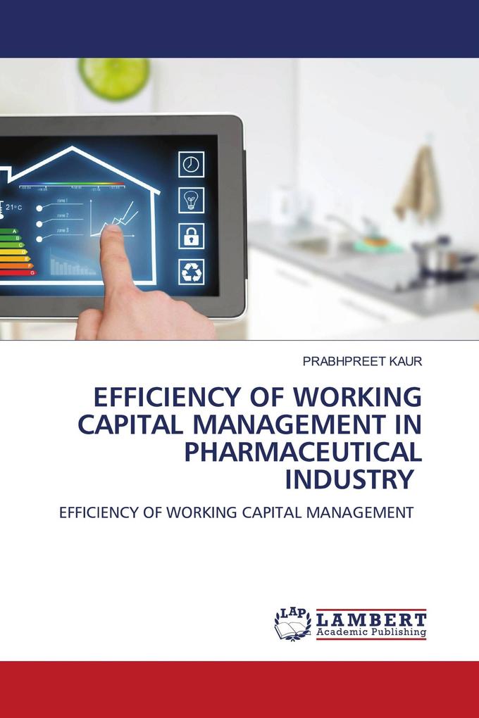 EFFICIENCY OF WORKING CAPITAL MANAGEMENT IN PHARMACEUTICAL INDUSTRY