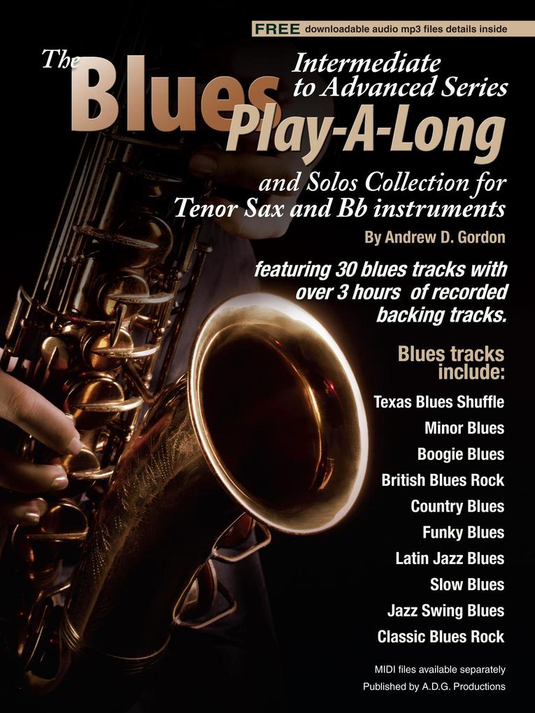 Blues Play-A-Long and Solos Collection for Tenor Sax and Bb Instruments Intermediate-Advanced Level (Blues Play-A-Long and Solos Collection for Intermediate-Advanced Level)