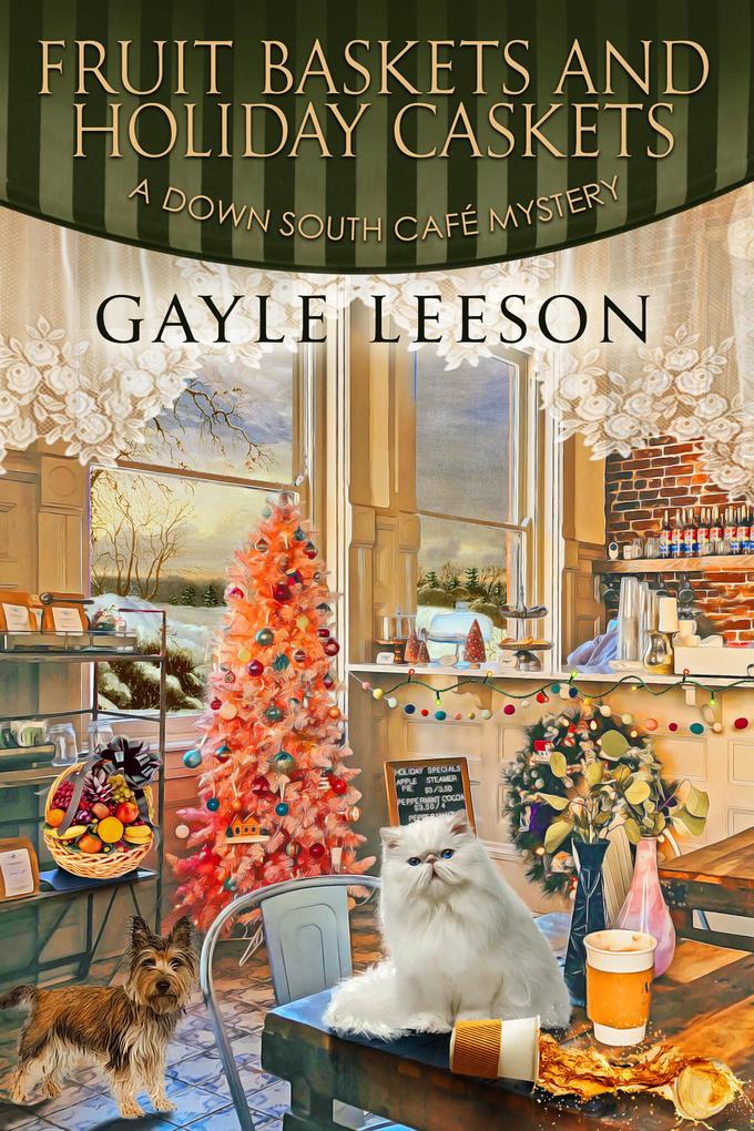 Fruit Baskets and Holiday Caskets (A Down South Cafe Mystery Book #5)