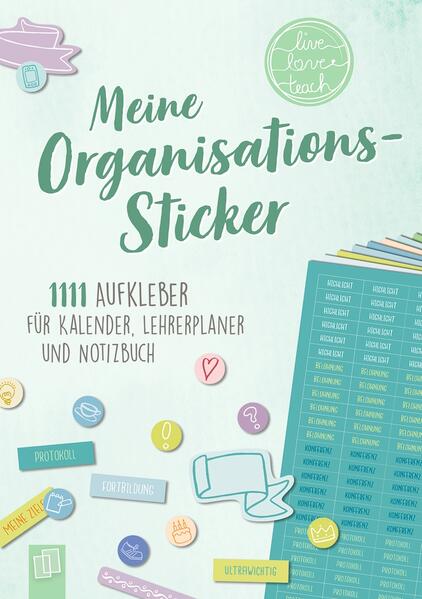 Perfekt organisiert! 1111 Sticker für Kalender Lehrerplaner und Notizbuch live - love - teach