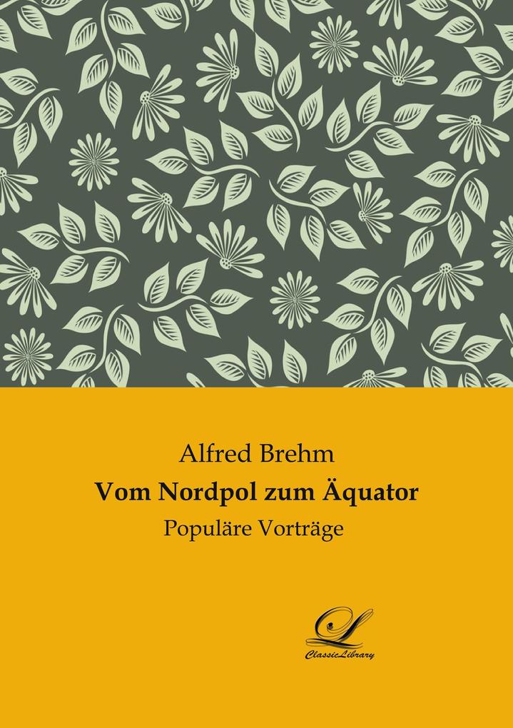 Vom Nordpol zum Äquator