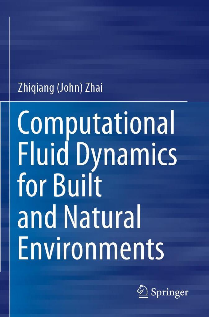 Computational Fluid Dynamics for Built and Natural Environments
