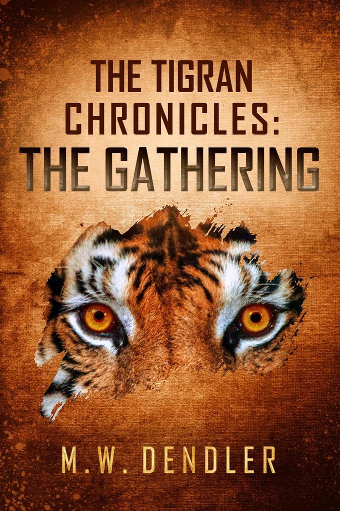 The Tigran Chronicles: The Gathering