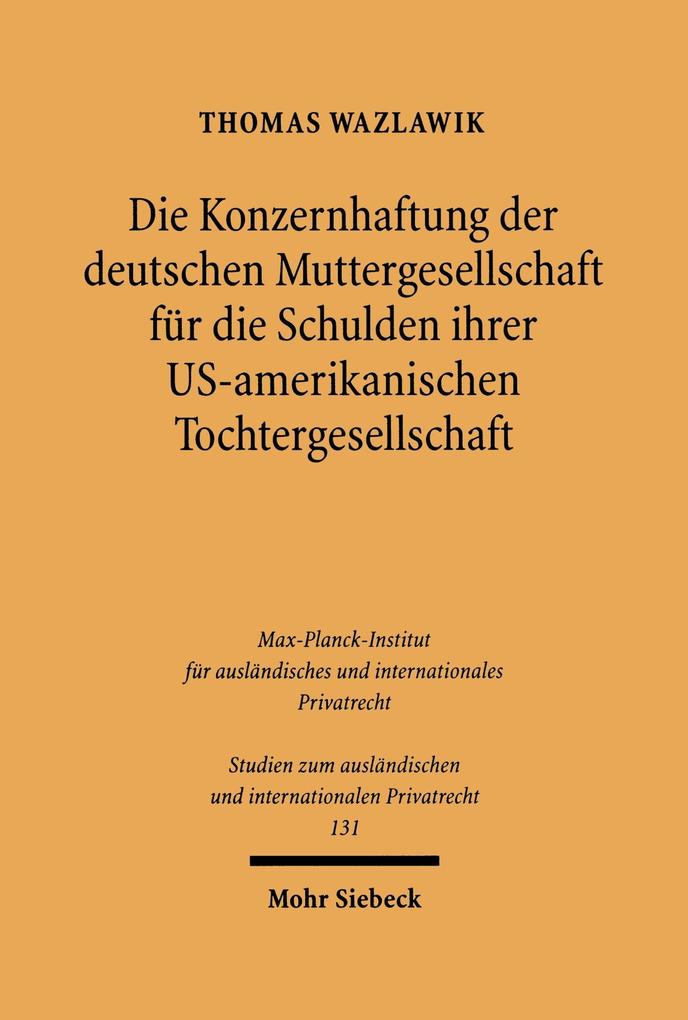 Die Konzernhaftung der deutschen Muttergesellschaft für die Schulden ihrer U.S.-amerikanischen Tochtergesellschaft