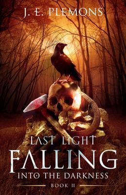 Last Light Falling - Into The Darkness Book II