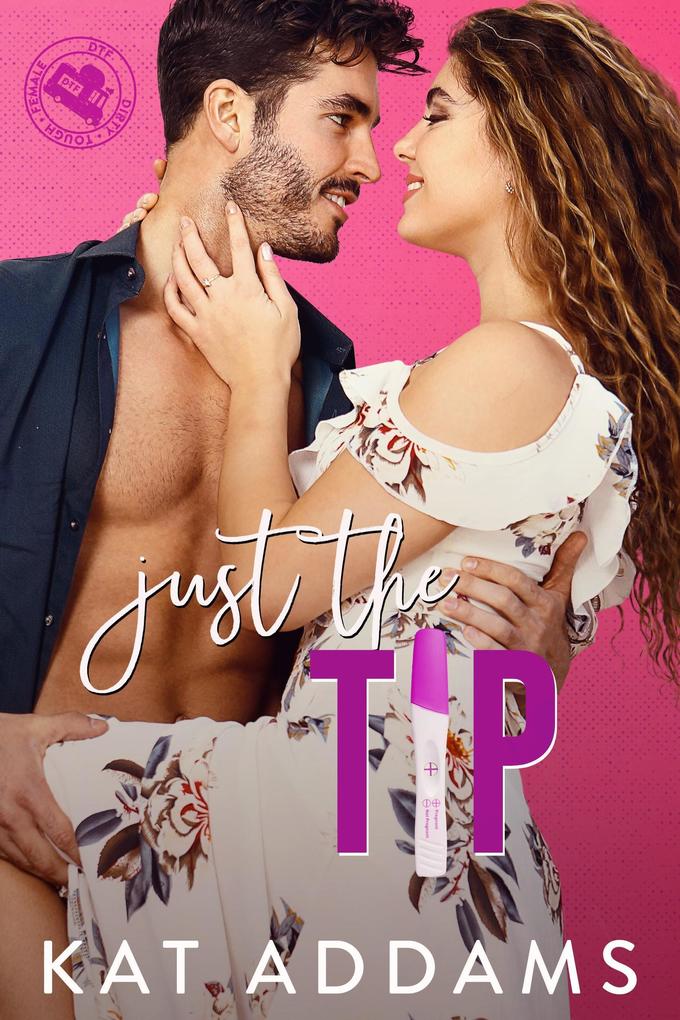 Just the Tip (DTF (Dirty. Tough. Female.) #4)