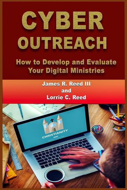 Cyber Outreach: How to Develop and Evaluate Your Digital Ministries