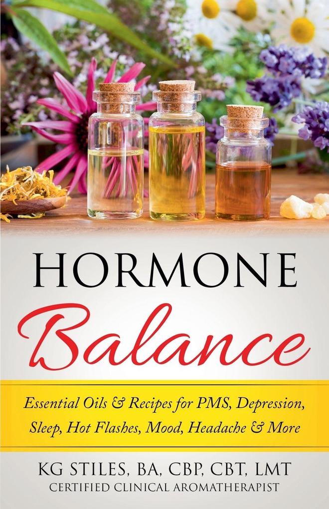 Hormone Balance Essential Oils & Recipes for PMS Depression Sleep Hot Flashes Mood Headache & More