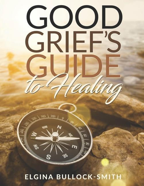 Good Grief‘s Guide to Healing