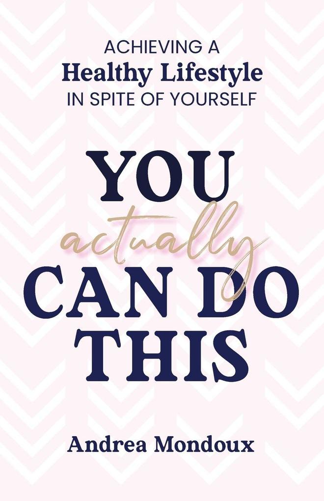 You Actually Can Do This