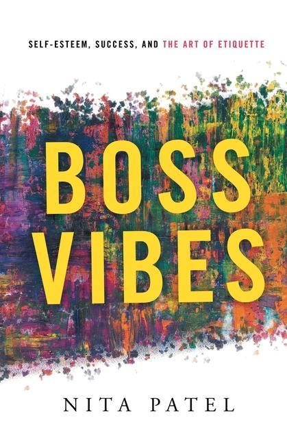 Boss Vibes: Self-Esteem Success and the Art of Etiquette