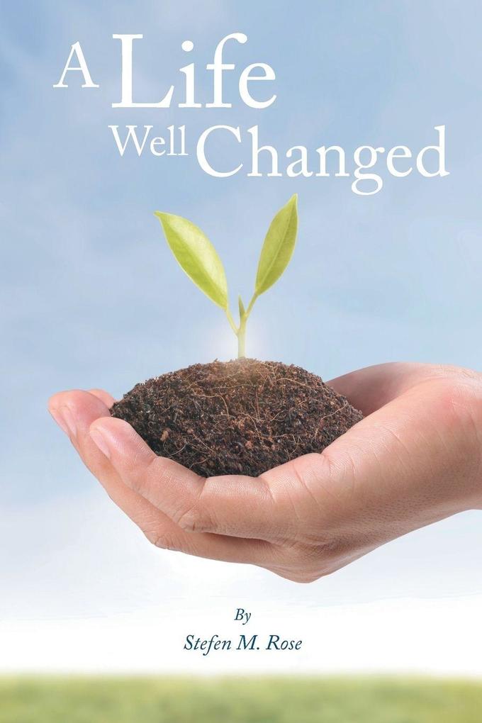 A Life Well Changed
