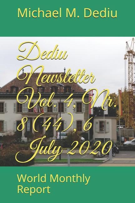 Dediu Newsletter Vol. 4 Nr. 8 (44) 6 July 2020: World Monthly Report