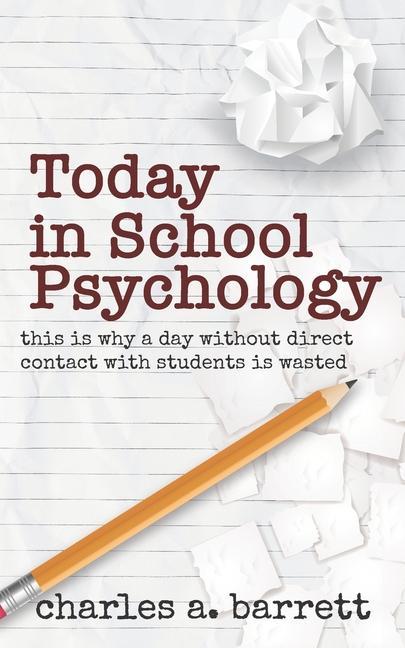 Today in School Psychology: This is Why A Day Without Direct Contact with Students is Wasted