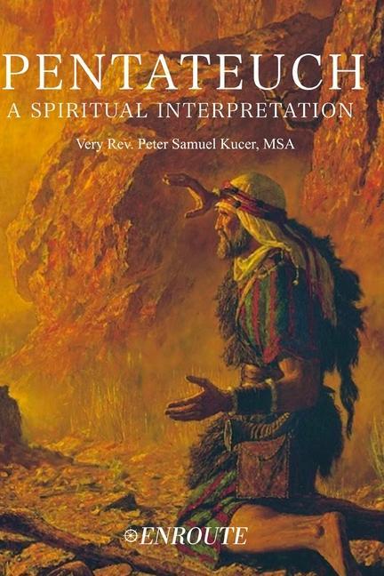 Pentateuch: A Spiritual Interpretation