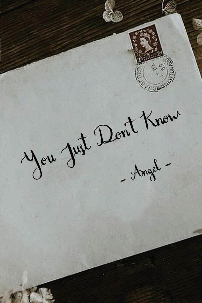 You Just Don't Know