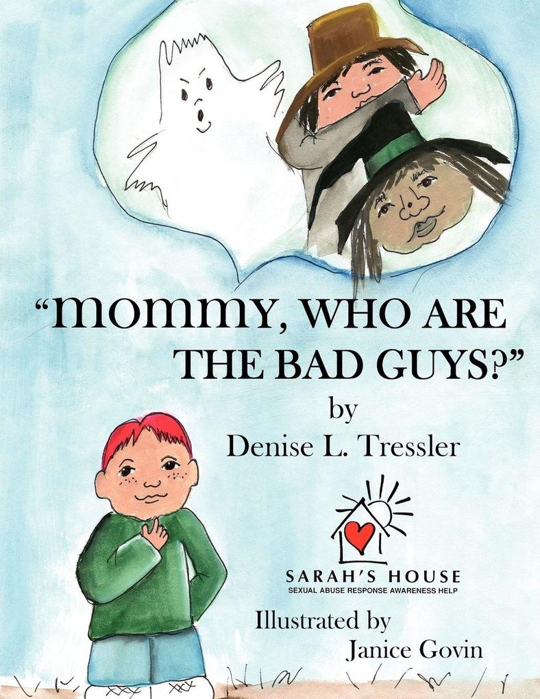 'MOMMY WHO ARE THE BAD GUYS?'