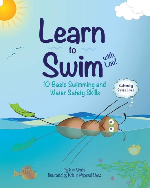 Learn to Swim with Lou!: 10 Basic Swimming and Water Safety Skills