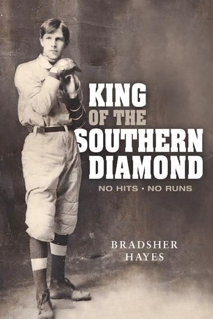 King of the Southern Diamond: No Hits No Runs