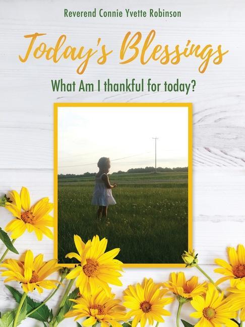 Today‘s Blessings: What Am I thankful for today?