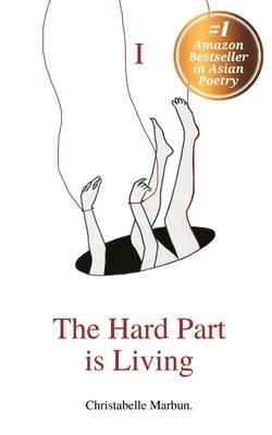 The Hard Part is Living: Poems about falling in love with life again