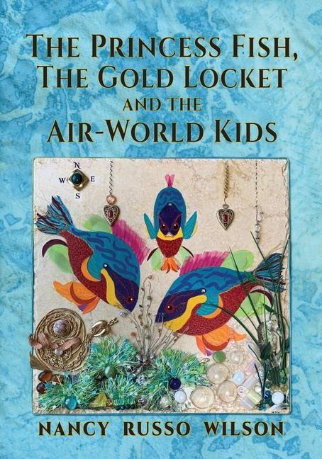 The Princess Fish the Gold Locket and the Air-World Kids