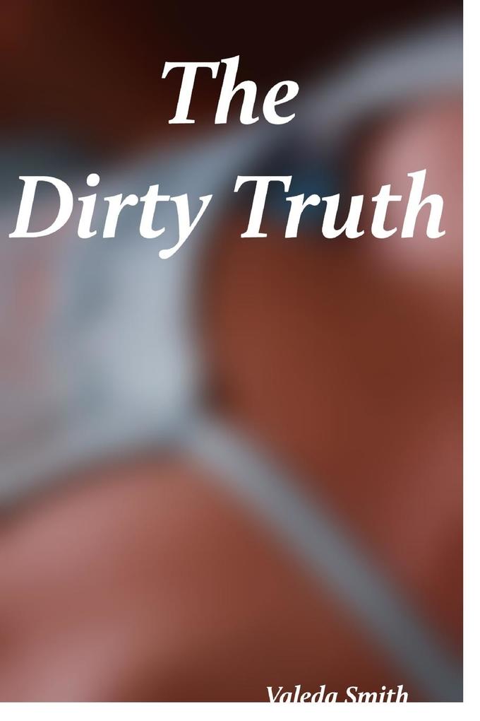 The Dirty Truth