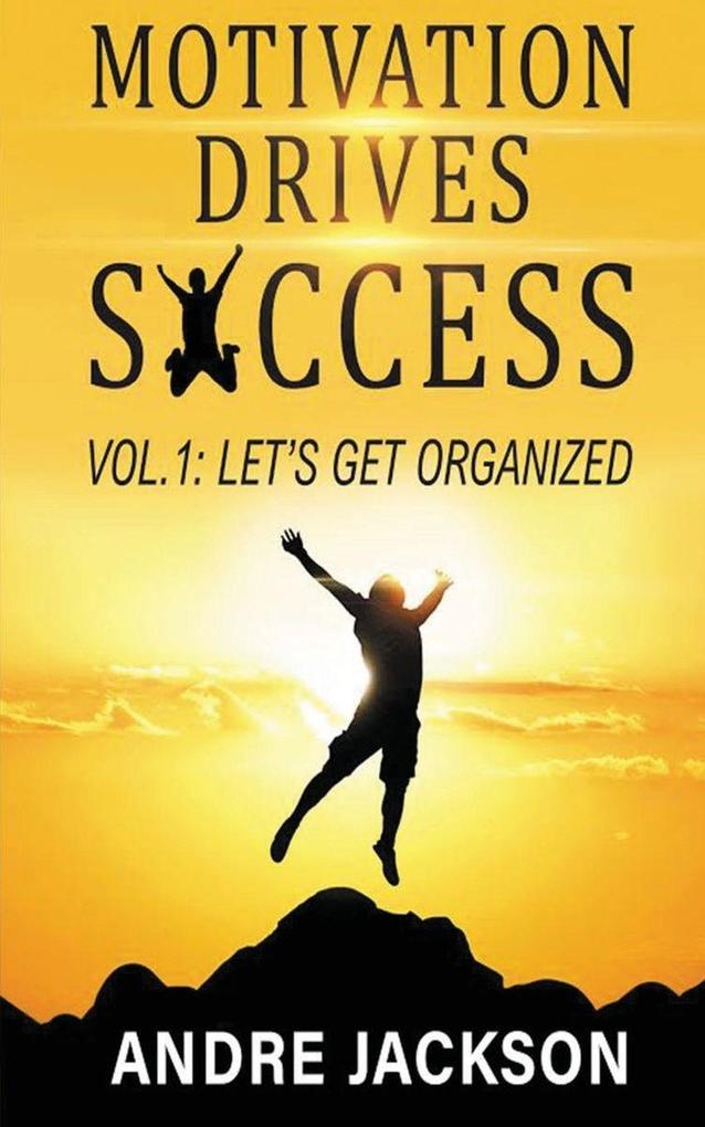 MOTIVATION DRIVES SUCCESS