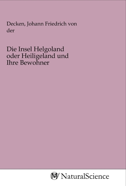 Image of Die Insel Helgoland oder Heiligeland und Ihre Bewohner