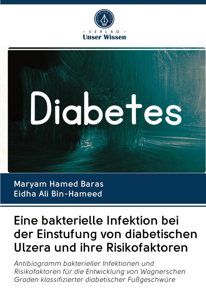 Eine bakterielle Infektion bei der Einstufung von diabetischen Ulzera und ihre Risikofaktoren
