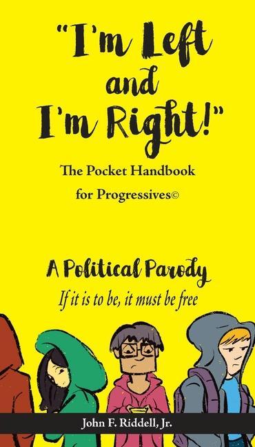 I‘m Left and I‘m Right!: The Pocket Handbook for Progressives