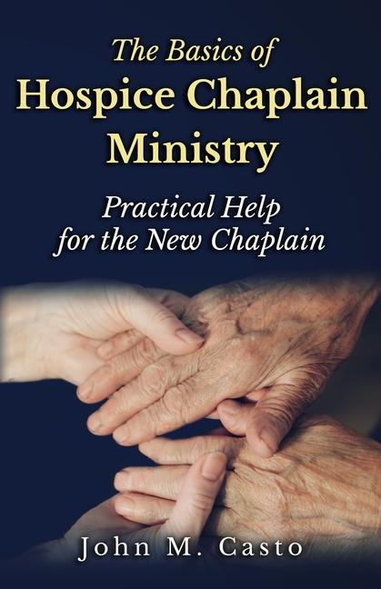 The Basics of Hospice Chaplain Ministry